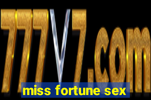 miss fortune sex